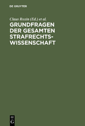 Grundfragen der gesamten Strafrechtswissenschaft