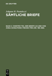 Zweiter Teil der Briefe an und von Anna Schulthess 1768 bis 1769 (Nr. 186-468)