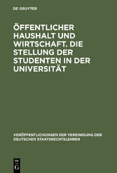 Öffentlicher Haushalt und Wirtschaft. Die Stellung der Studenten in der Universität