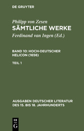 Philipp von Zesen: Sämtliche Werke. Bd 10: Hoch-deutscher Helikon (1656). Bd 10/Tl 1