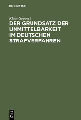 Der Grundsatz der Unmittelbarkeit im deutschen Strafverfahren