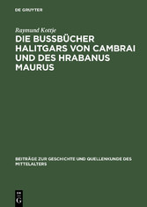 Die Bußbücher Halitgars von Cambrai und des Hrabanus Maurus