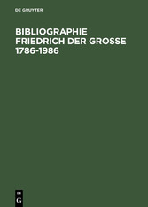 Bibliographie Friedrich der Grosse 1786-1986