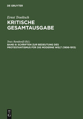 Schriften zur Bedeutung des Protestantismus für die moderne Welt (1906-1913)