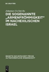 Die sogenannte 'Armenfrömmigkeit' im nachexilischen Israel