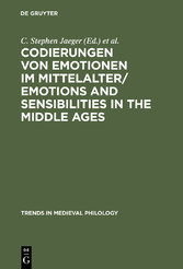 Codierungen von Emotionen im Mittelalter / Emotions and Sensibilities in the Middle Ages