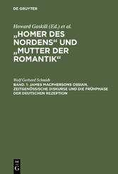 Bd. 1: James Macphersons Ossian, zeitgenössische Diskurse und die Frühphase der deutschen Rezeption. Bd. 2: Die Haupt- und Spätphase der deutschen Rezeption. Bibliographie internationaler Quellentexte und Forschungsliteratur