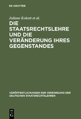 Die Staatsrechtslehre und die Veränderung ihres Gegenstandes. Gewährleistung von Freiheit und Sicherheit im Lichte unterschiedlicher Staats- und Verfassungsverständnisse. Risikosteuerung durch Verwaltungsrecht. Transparente Verwaltung - Konturen...