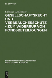 Gesellschaftsrecht und Verbraucherschutz - Zum Widerruf von Fondsbeteiligungen