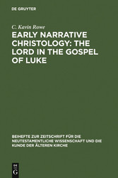 Early Narrative Christology: The Lord in the Gospel of Luke