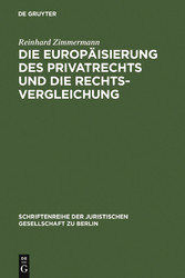 Die Europäisierung des Privatrechts und die Rechtsvergleichung