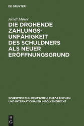 Die drohende Zahlungsunfähigkeit des Schuldners als neuer Eröffnungsgrund