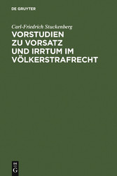 Vorstudien zu Vorsatz und Irrtum im Völkerstrafrecht