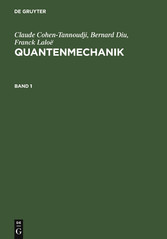 Claude Cohen-Tannoudji; Bernard Diu; Franck Laloë: Quantenmechanik. Band 1