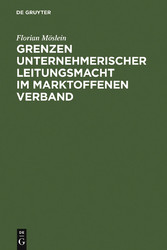 Grenzen unternehmerischer Leitungsmacht im marktoffenen Verband