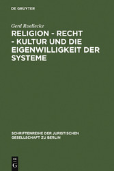 Religion - Recht - Kultur und die Eigenwilligkeit der Systeme