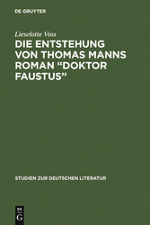 Die Entstehung von Thomas Manns Roman 'Doktor Faustus'