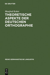 Theoretische Aspekte der deutschen Orthographie