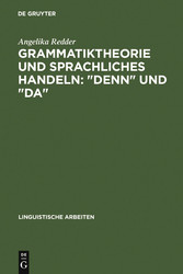 Grammatiktheorie und sprachliches Handeln: 'denn' und 'da'