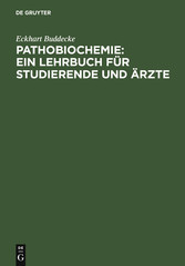 Pathobiochemie : Ein Lehrbuch für Studierende und Ärzte