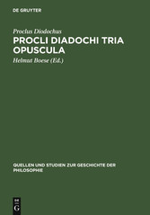 Procli Diadochi Tria opuscula