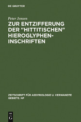 Zur Entzifferung der 'hittitischen' Hieroglypheninschriften