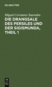 Die Drangsale des Persiles und der Sigismunda, Theil 1