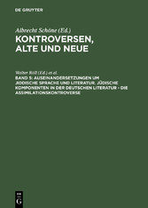 Auseinandersetzungen um jiddische Sprache und Literatur. Jüdische Komponenten in der deutschen Literatur - die Assimilationskontroverse