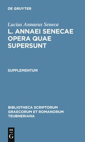 Lucius Annaeus Seneca: L. Annaei Senecae opera quae supersunt. Supplementum