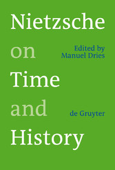 Nietzsche on Time and History