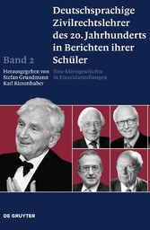 Deutschsprachige Zivilrechtslehrer des 20. Jahrhunderts in Berichten ihrer Schüler Band 2