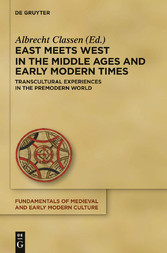 East Meets West in the Middle Ages and Early Modern Times