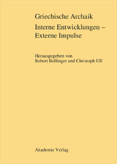 Griechische Archaik: Interne Entwicklungen - Externe Impulse