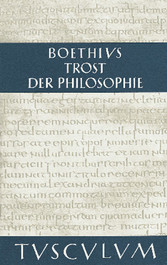 Trost der Philosophie / Consolatio philosophiae