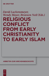 Religious Conflict from Early Christianity to the Rise of Islam