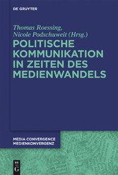 Politische Kommunikation in Zeiten des Medienwandels