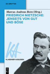 Friedrich Nietzsche: Jenseits von Gut und Böse