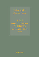 Johann Rist / Martin Coler, Neue Hochheilige Passions-Andachten (1664)