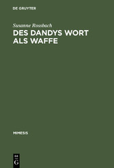 Des Dandys Wort als Waffe