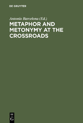 Metaphor and Metonymy at the Crossroads