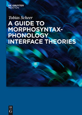 A Guide to  Morphosyntax-Phonology Interface Theories