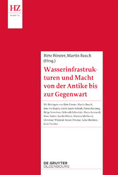 Wasserinfrastrukturen und Macht von der Antike bis zur Gegenwart