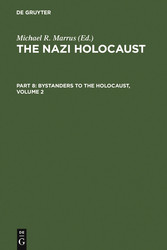 The Nazi Holocaust. Part 8: Bystanders to the Holocaust. Volume 2