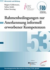 Rahmenbedingungen zur Anerkennung informell erworbener Kompetenzen in der Berufsbildung