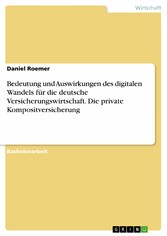 Bedeutung und Auswirkungen des digitalen Wandels für die deutsche Versicherungswirtschaft. Die private Kompositversicherung