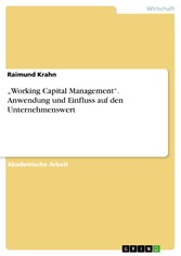 'Working Capital Management'. Anwendung und Einfluss auf den Unternehmenswert