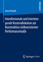 Interdivisionale und intertemporale Kostenallokation zur Konstruktion zielkonsistenter Performancemaße