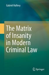 The Matrix of Insanity in Modern Criminal Law