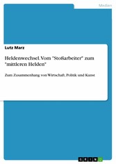 Heldenwechsel. Vom 'Stoßarbeiter' zum 'mittleren Helden'