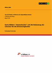 Herta Müllers 'Atemschaukel' und die Bedeutung der Literatur für die Erinnerungskultur